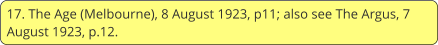 17. The Age (Melbourne), 8 August 1923, p11; also see The Argus, 7 August 1923, p.12.