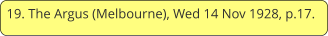 19. The Argus (Melbourne), Wed 14 Nov 1928, p.17.