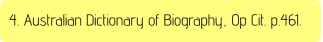 4. Australian Dictionary of Biography, Op Cit. p.461.